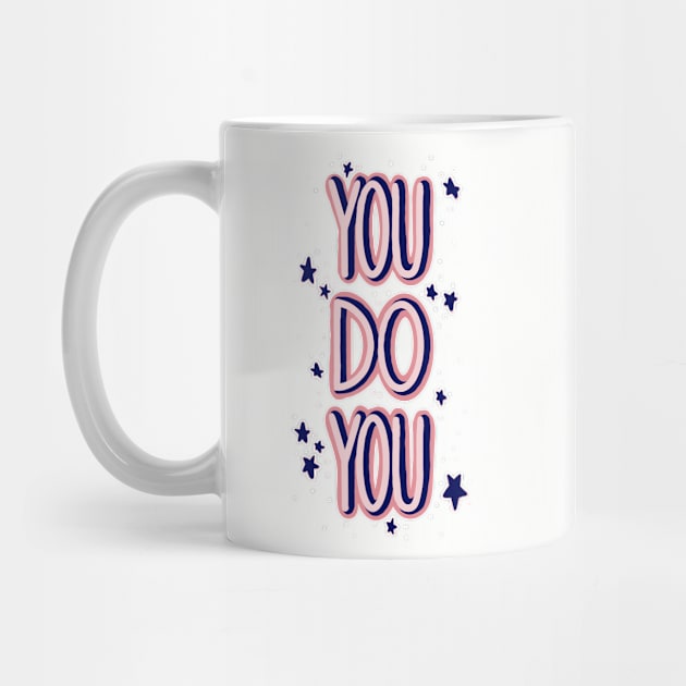 You Do You! Positive and Happiness Inspiring Quote  Digital Lettering Illustration by AlmightyClaire